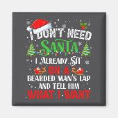I Don't Need Santa I Already Sit On A Bearded Man' マグネット (正面)