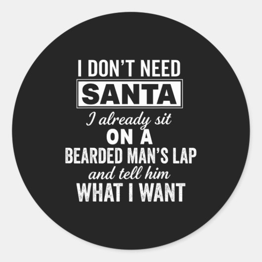 I Don't Need Santa I Already Sit On A Bearded Man' ラウンドシール (正面)