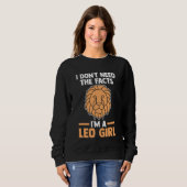 I don't need the facts I'm a leo girl leo スウェットシャツ (正面フル)