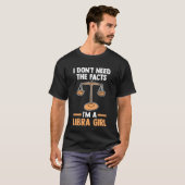 I don't need the facts I'm a libra girl libra Tシャツ (正面フル)