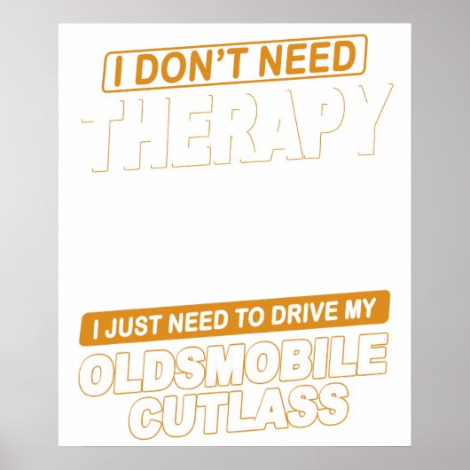 I DON'T NEED THERAPY 1987 Oldsmobile Cutlass Supre ポスター (正面)