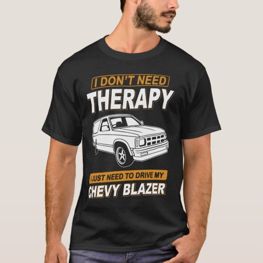 I DON'T NEED THERAPY Chevrolet Blazer 1989 Tシャツ (正面)