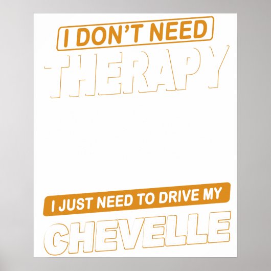 I DON'T NEED THERAPY Chevrolet Chevelle 1968 ポスター (正面)