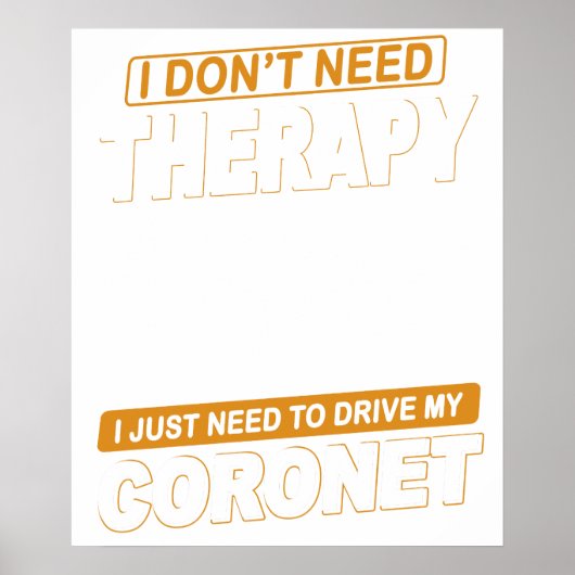 I DON'T NEED THERAPY Dodge Coronet 1972 ポスター (正面)