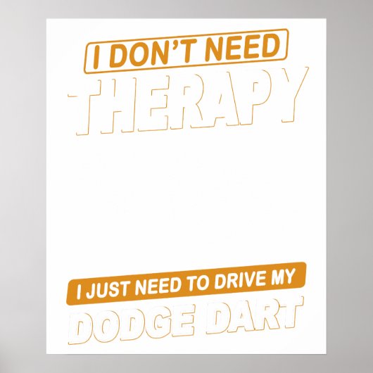I DON'T NEED THERAPY-DODGE DART ポスター (正面)