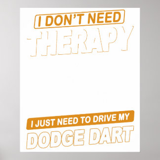 I DON'T NEED THERAPY Dodge Dart 73 ポスター