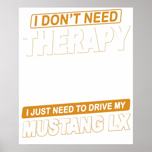 I DON'T NEED THERAPY Ford Mustang 1993 Lx 3 ポスター (正面)