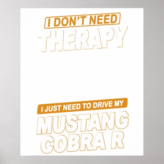 I DON'T NEED THERAPY Ford Mustang 2000 Svt Cobra R ポスター (正面)