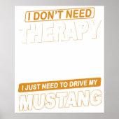I DON'T NEED THERAPY Ford Mustang 2007 Gt ポスター (正面)