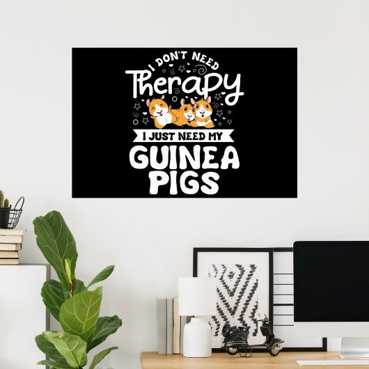 I don't need Therapy Guinea Pig Cavy Roddent ポスター (ホームオフィス)