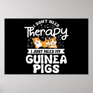 I don't need Therapy Guinea Pig Cavy Roddent ポスター