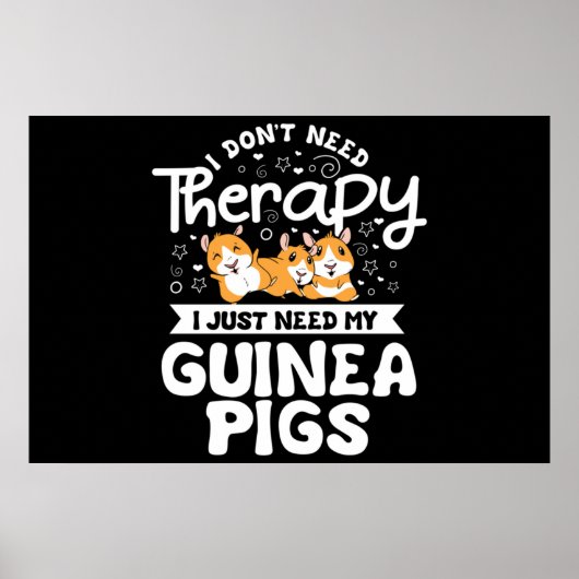 I don't need Therapy Guinea Pig Cavy Roddent ポスター (正面)