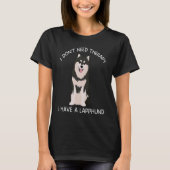 I don't need therapy I have a Lapphund Tシャツ (正面)