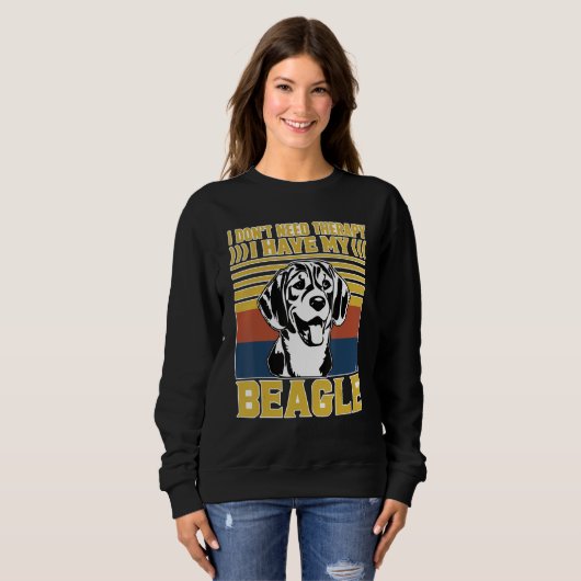 I don't need therapy I have my Beagle スウェットシャツ (正面フル)
