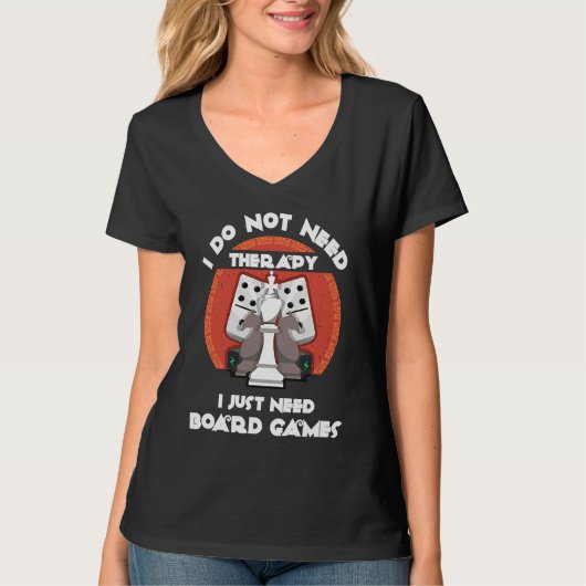 I don't need therapy I just need board games  Boar Tシャツ (正面)