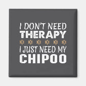I Don't Need Therapy - I Just Need My Chio - マグネット (正面)