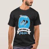 I Don't Need Therapy I Just Need My Jelly Fish Tシャツ (正面)