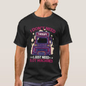 I Don'T Need Therapy I Just Need Slot Machines Tシャツ (正面)