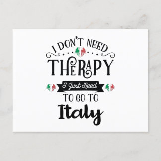 I Dont Need Therapy I Just Need To Go To Italy ポストカード