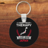 I Don't Need Therapy I Just Need To Go To Japan  キーホルダー (正面)