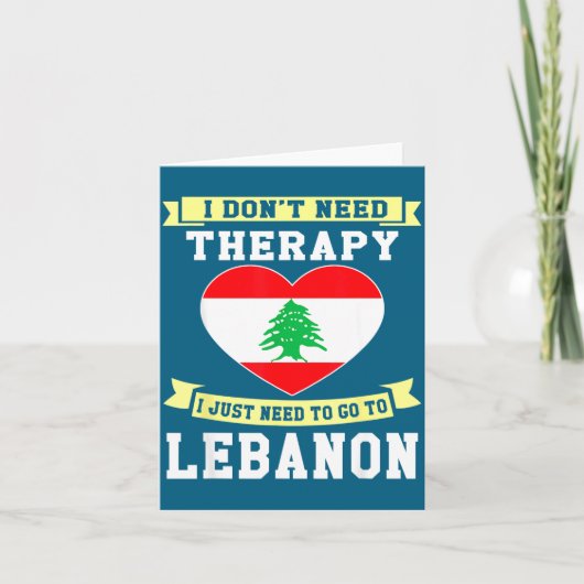 I Don't Need Therapy I Just Need To Go To Lebanon  カード (正面)