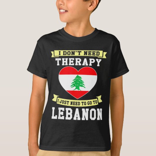 I Don't Need Therapy I Just Need To Go To Lebanon Tシャツ (正面)