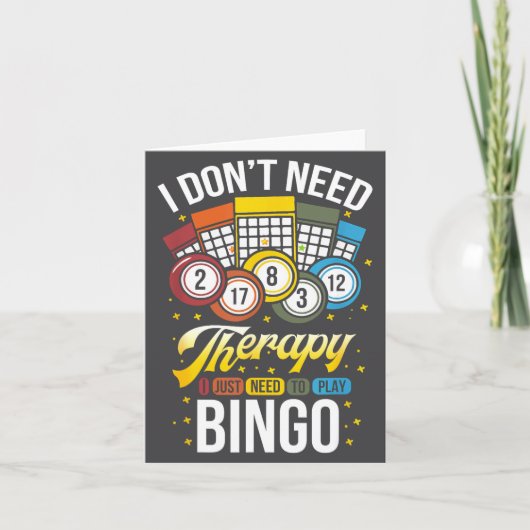 I Don't Need Therapy I Just Need To Play Bingo  カード (正面)