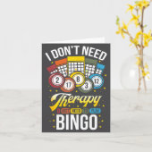 I Don't Need Therapy I Just Need To Play Bingo  カード (黄色い花)