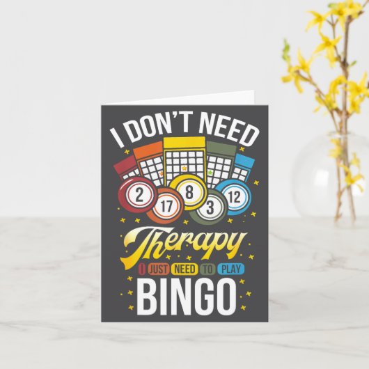 I Don't Need Therapy I Just Need To Play Bingo  カード (黄色い花)