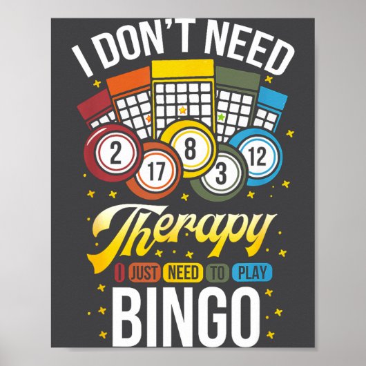 I Don't Need Therapy I Just Need To Play Bingo  ポスター (正面)