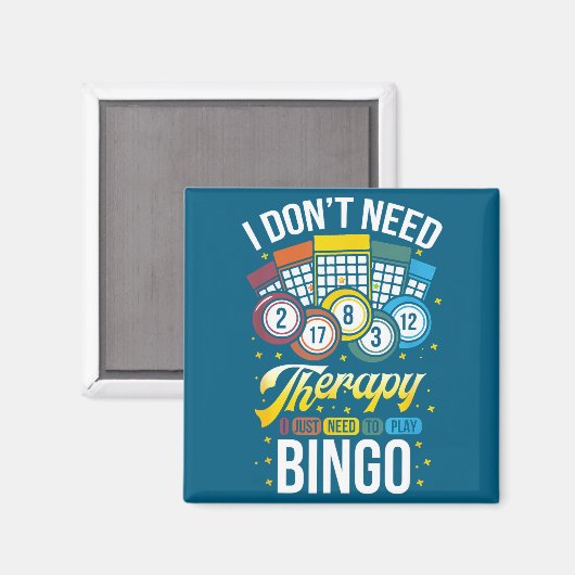 I Don't Need Therapy I Just Need To Play Bingo  マグネット (正面/裏面)