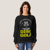 I Don't Need Therapy I Just Need To Play Disc Golf スウェットシャツ (正面フル)