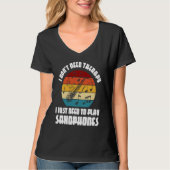 I don't need therapy I need play saxophones saxoph Tシャツ (正面)