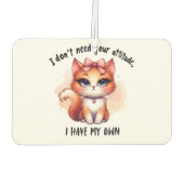 I Don't Need Your Attitude Funny Cat Lover Gift  カーエアーフレッシュナー (裏面)