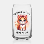 I Don't Need Your Attitude Funny Cat Lover Gift  ガラス缶 (正面)