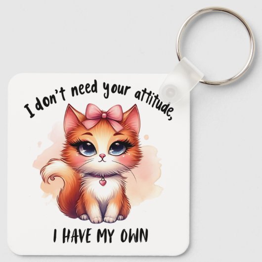I Don't Need Your Attitude Funny Cat Lover Gift  キーホルダー (裏面)