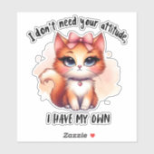 I Don't Need Your Attitude Funny Cat Lover Gift  シール (シート)