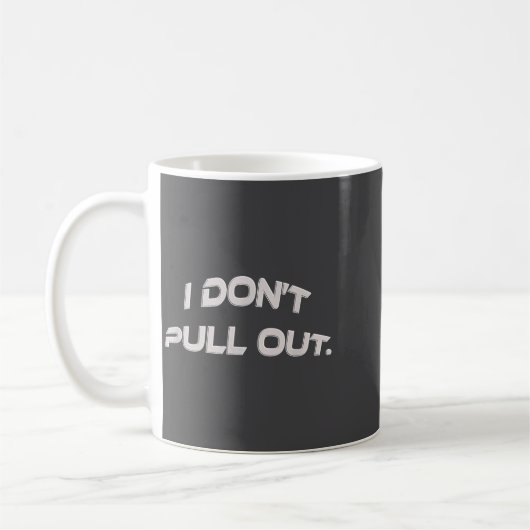 I Don't Pull Out コーヒーマグカップ (左)