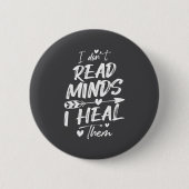 I Don't Read Minds I Heal Them - Psychology Psycho 缶バッジ (正面)