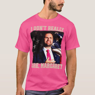 I-Dont-Really-Margaret気に-マーガレット Tシャツ