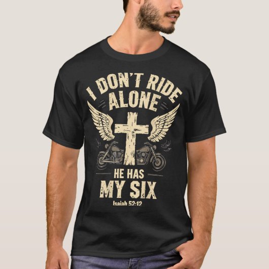 I Don't Ride Alone He Has My Six (on Back)  Tシャツ (正面)