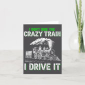 I Don't Ride On The Crazy Train I Drive It Railroa カード (正面)