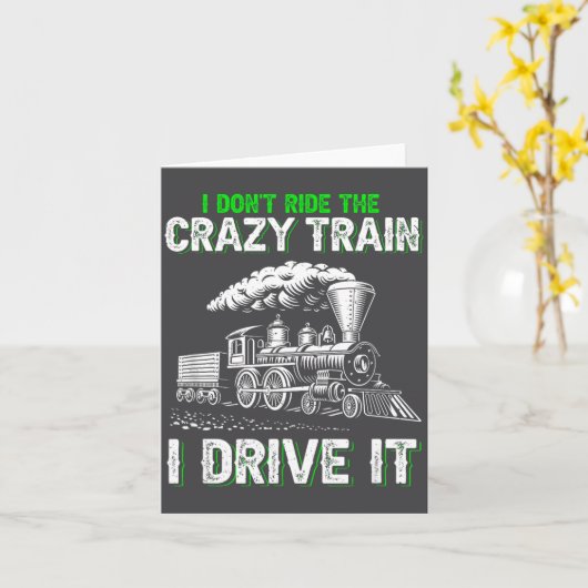 I Don't Ride On The Crazy Train I Drive It Railroa カード (黄色い花)