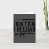 I Don't Run I Reload - Ar15 2nd Amendment Funny Gu カード (正面)