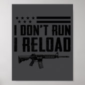 I Don't Run I Reload - Ar15 2nd Amendment Funny Gu ポスター (正面)