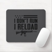 I Don't Run I Reload - Ar15 2nd Amendment Funny Gu マウスパッド (マウス)