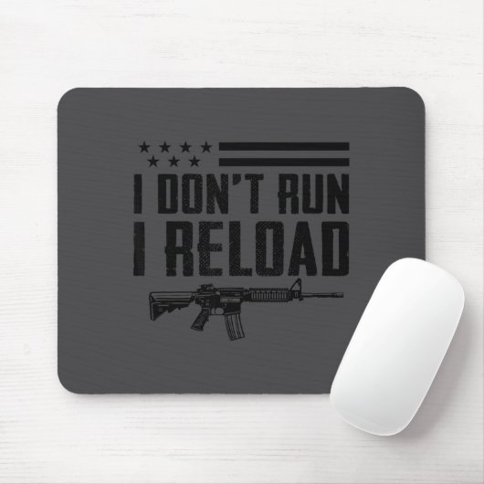 I Don't Run I Reload - Ar15 2nd Amendment Funny Gu マウスパッド (マウス)