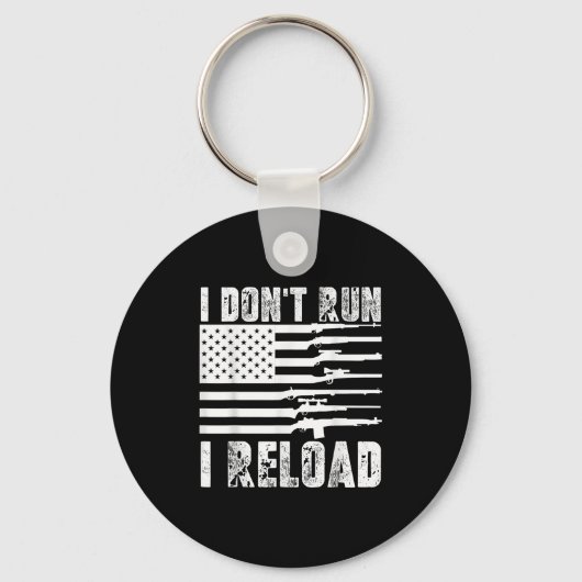 I Dont Run I Reload Pro Guns American Flag Patriot キーホルダー (正面)