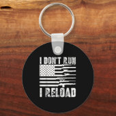 I Dont Run I Reload Pro Guns American Flag Patriot キーホルダー (正面)