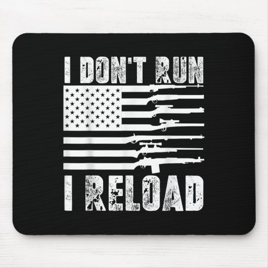 I Dont Run I Reload Pro Guns American Flag Patriot マウスパッド (正面)